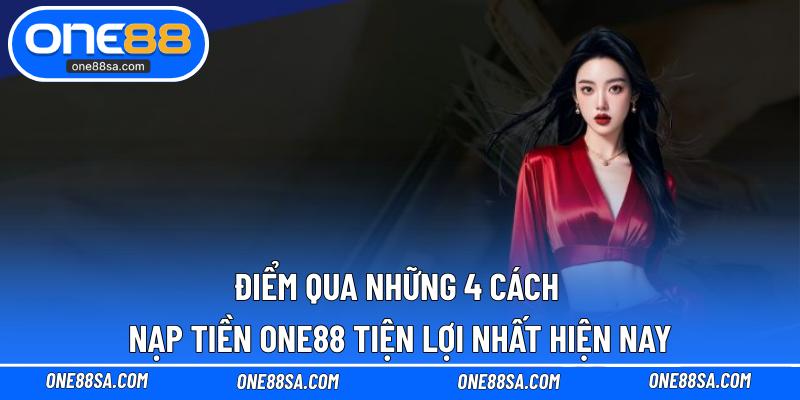 Nạp Tiền ONE88 – Giao Dịch Siêu Tốc Để Chơi Cá Cược