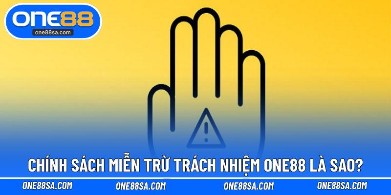 Miễn Trừ Trách Nhiệm One88 – Quy Định Cần Nắm Ít Mắc Lỗi