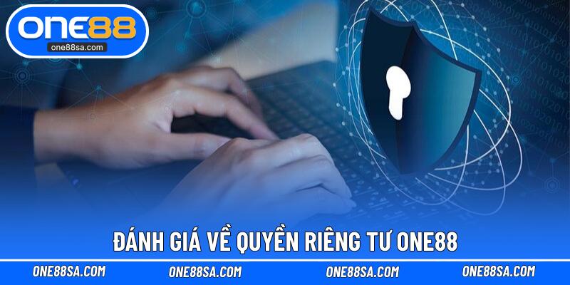 Quyền Riêng Tư ONE88 – Đảm Bảo Quyền Lợi Của Bet Thủ