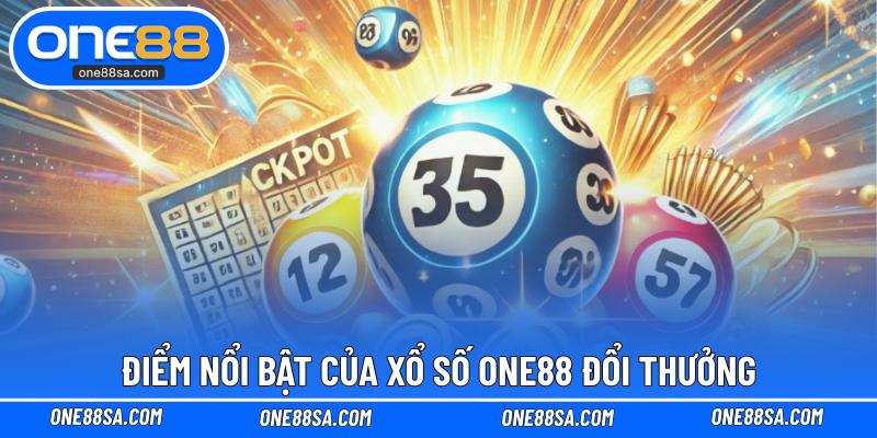 Xổ Số ONE88 – Cơ Hội Thắng Lớn Mỗi Ngày Đang Chờ Bạn