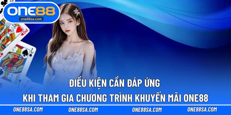Khuyến Mãi ONE88 – Cập Nhật Ưu Đãi Mới Dành Cho Thành Viên
