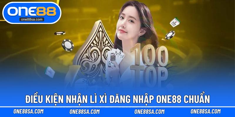 Lì Xì Đăng Nhập ONE88 – Cách Nhận Phần Thưởng Dễ Dàng