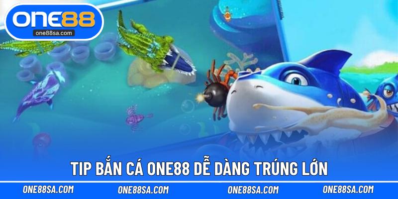 Bắn Cá ONE88 – Sảnh Chơi Độc Đáo Với Tỷ Lệ Thắng Cao
