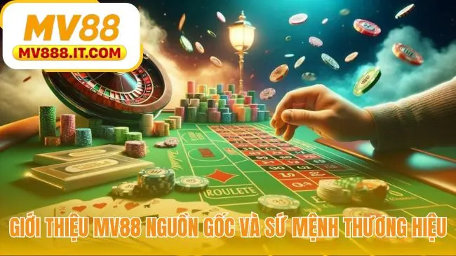 Giới thiệu MV88 | 3 Giá Trị Cốt Lõi Xây Dựng Thương Hiệu