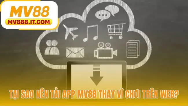 Tải App MV88 - Link Chính Thức Và Hướng Dẫn Cài Đặt
