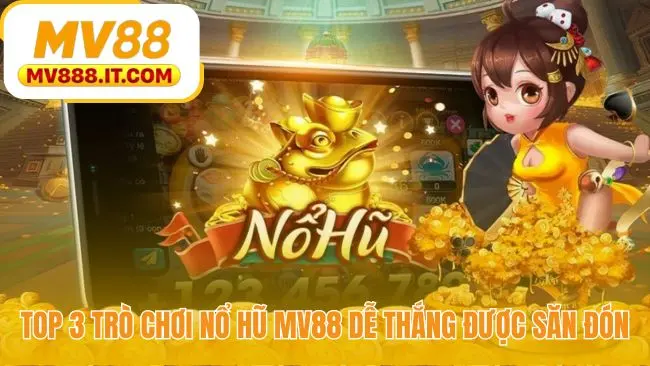 Nổ Hũ MV88 - Sảnh Game Hơn 100 Slot Săn Jackpot 2026