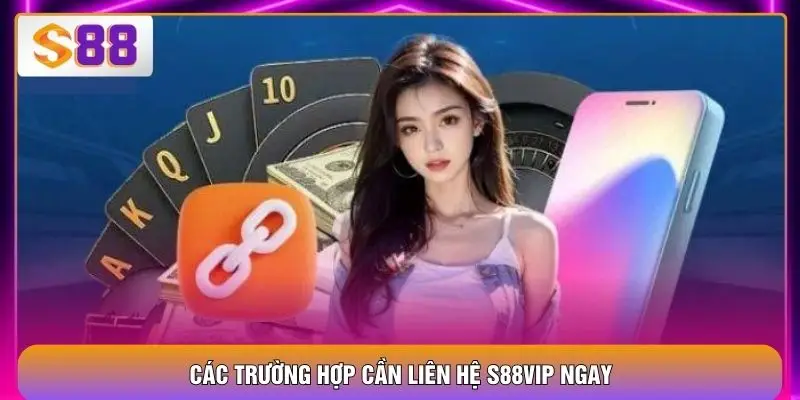 Liên Hệ S88VIP – Xử Lý Sự Cố Thần Tốc Trong 30 Giây
