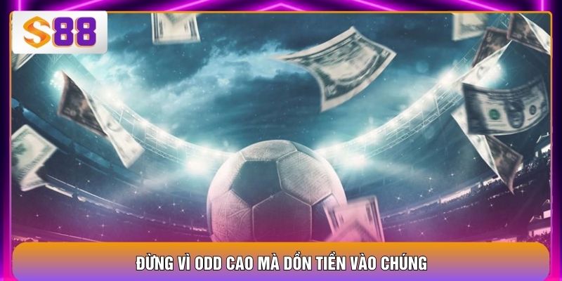 Kèo Dụ - 3 Dấu Hiệu Cơ Bản Mà Người Chơi Cần Chú Ý