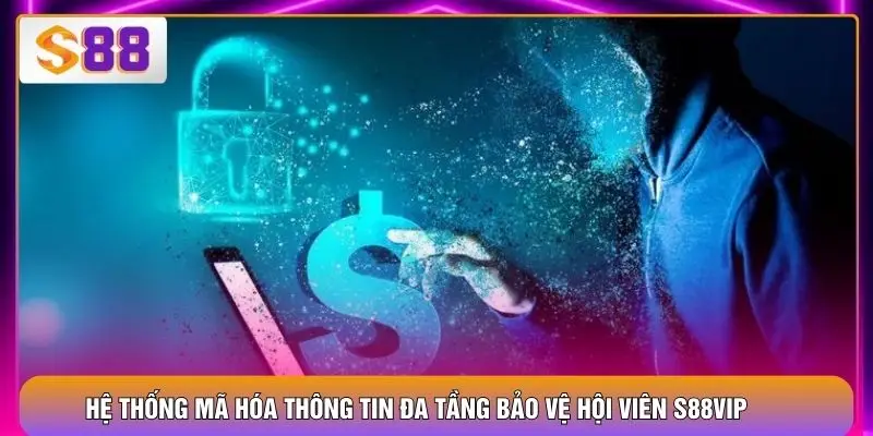 Chính Sách Bảo Mật S88VIP – Pháo Đài Bảo Hộ Dữ Liệu