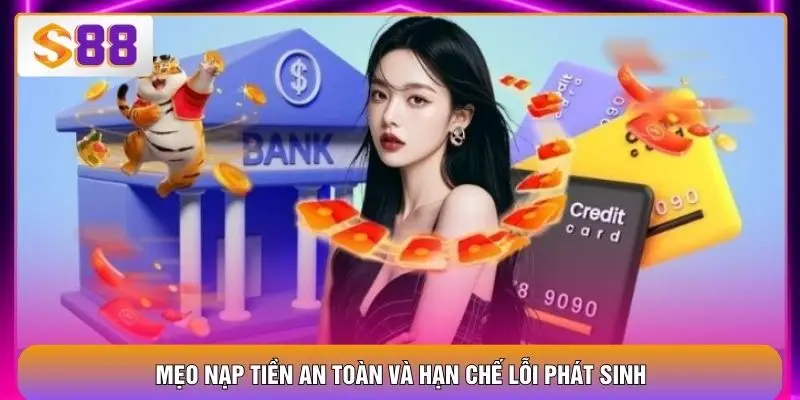 Nạp Tiền S88VIP Thuận Tiện, Bảo Mật Và Xử Lý Tức Thì