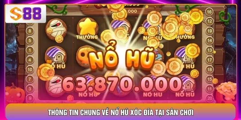 Nổ Hũ Xóc Đĩa – Luật Chơi Và Kinh Nghiệm Của S88VIP