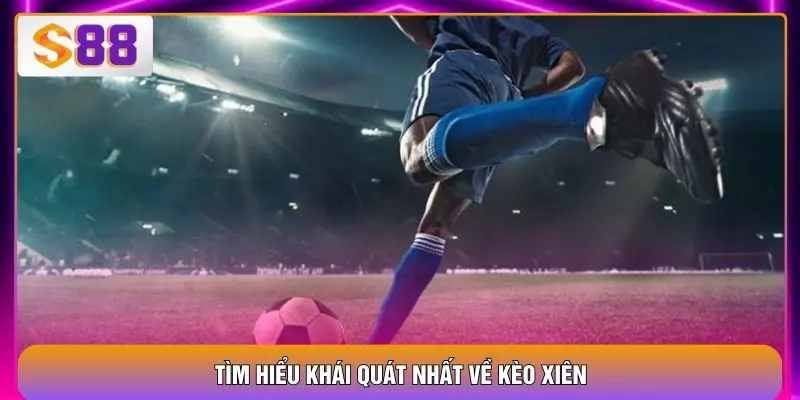 Kèo Xiên – 3 Chiến Lược Bóng Đá Từ Sân Chơi S88VIP