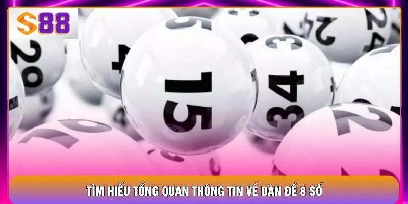 Dàn Đề 8 Số – Kinh Nghiệm Chơi Tăng Độ Ổn Định Tại S88VIP